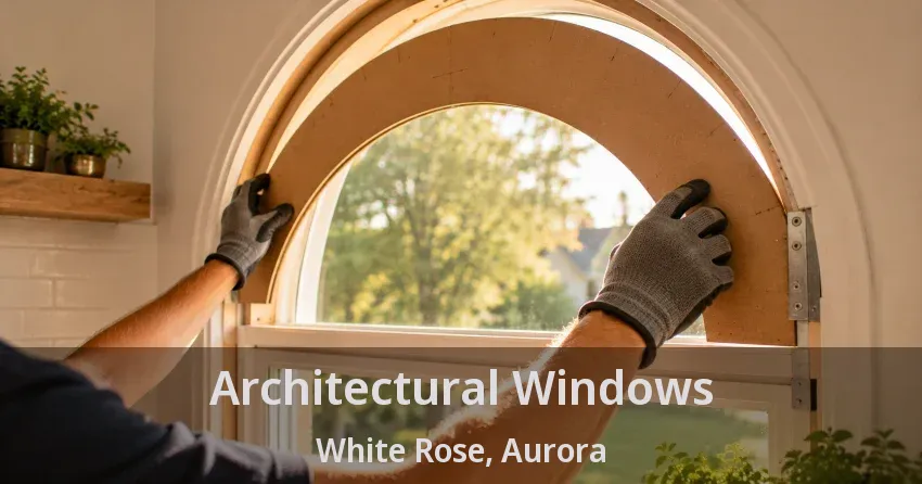 Architectural Windows White Rose, Aurora - ON