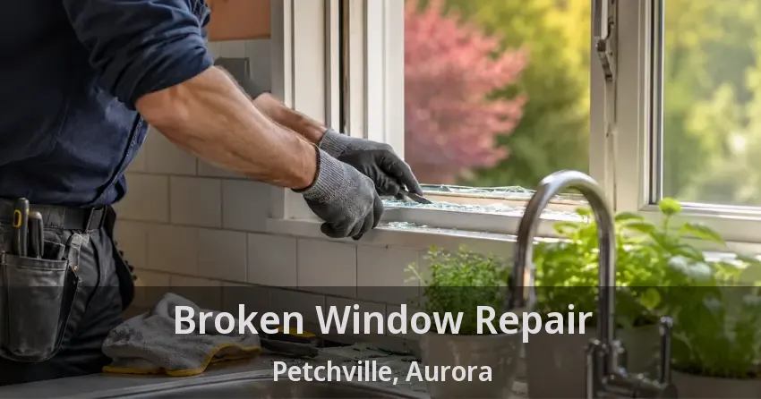 Broken Window Repair Petchville, Aurora - ON