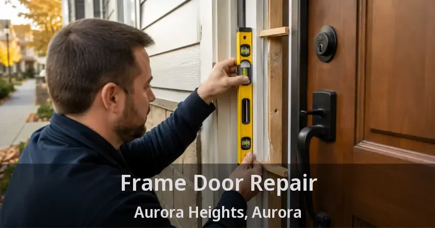 Frame Door Repair Aurora Heights, Aurora - ON