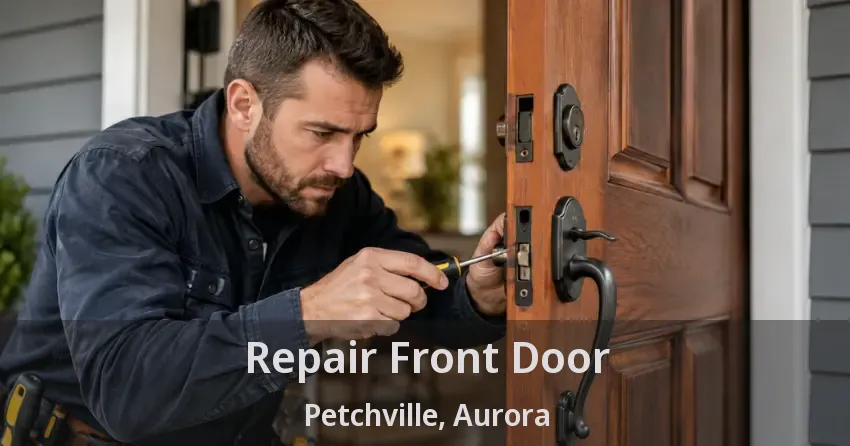 Repair Front Door Petchville, Aurora - ON