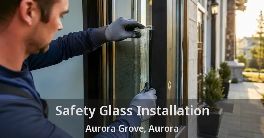 Safety Glass Installation Aurora Grove, Aurora - ON