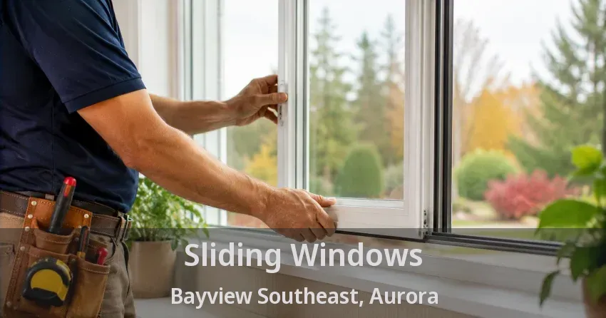Sliding Windows Bayview Southeast, Aurora - ON