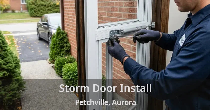 Storm Door Install Petchville, Aurora - ON