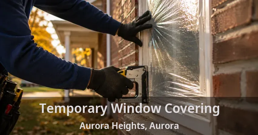 Temporary Window Covering Aurora Heights, Aurora - ON